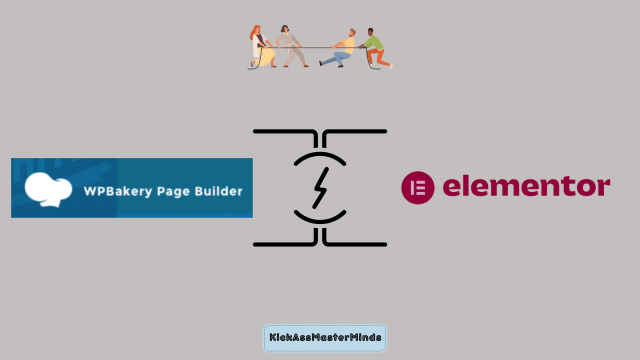 WPBakery vs Elementor - KickAssMasterMinds