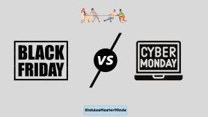 Black Friday vs Cyber Monday - KickAssMasterMinds