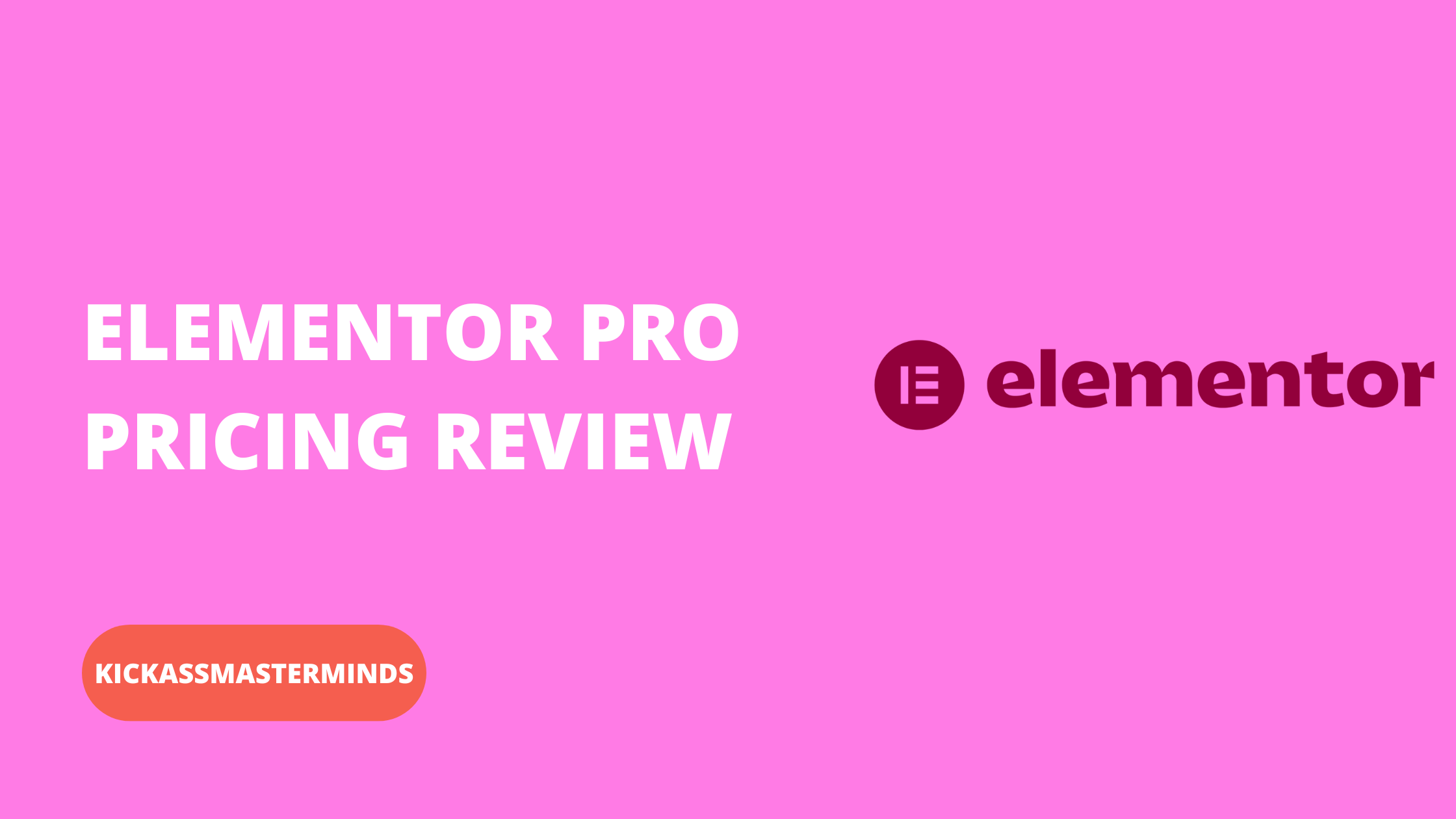 Elementor Pro Pricing Review - KickAssMasterMinds
