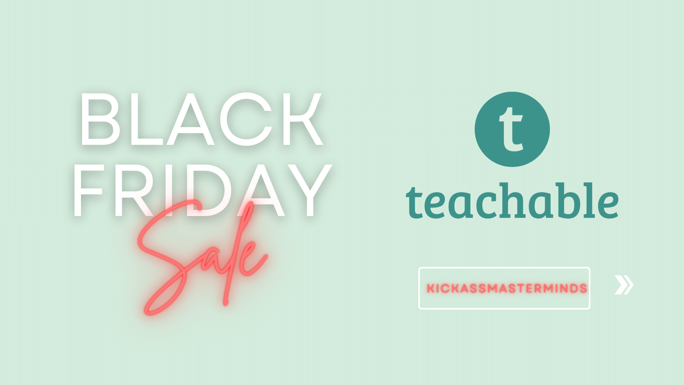 Teachable Black Friday - KickAssMasterMinds